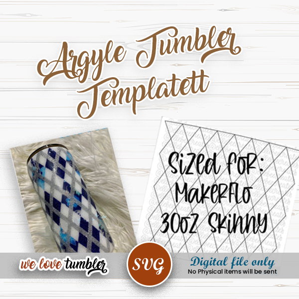 Argyle Tumbler Template 30oz Skinny Tapered MakerFlo