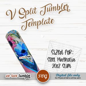 V Split Tumbler Template 20oz Slim Steel Magnolia