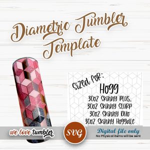 Diametric Tumbler Template 30oz TAPERED Skinny Plus, Skinny Slurp, Skinny Duo, Skinny Hoggdle Hogg