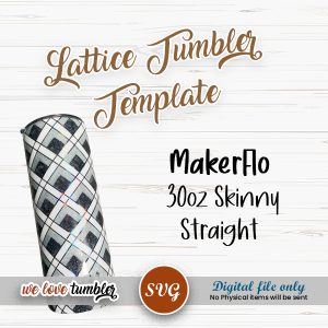 Lattice Tumbler Template 30oz Skinny Straight MakerFlo