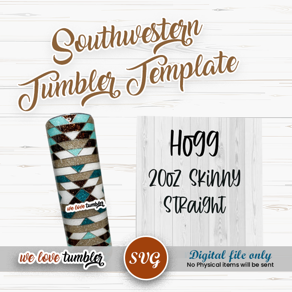 Southwestern Tumbler Template 20oz Skinny Straight, Duo, Plus Hogg