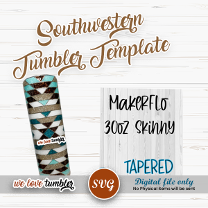 Southwestern Tumbler Template 30oz Skinny TAPERED MakerFlo