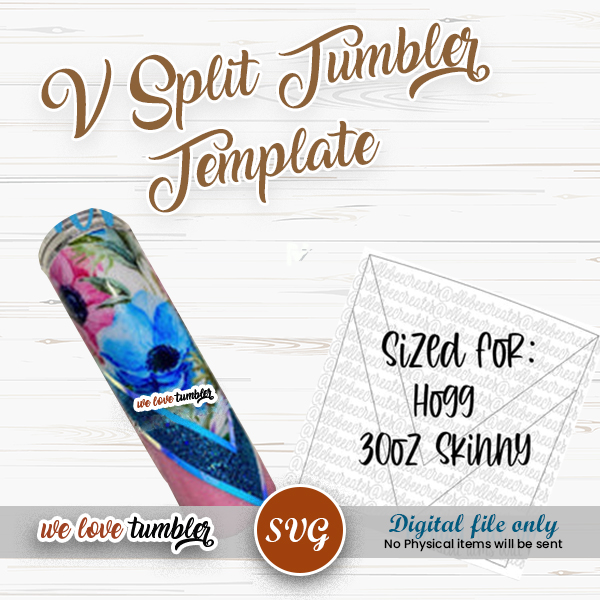 V Split Tumbler Template 30oz Skinny TAPERED Hogg